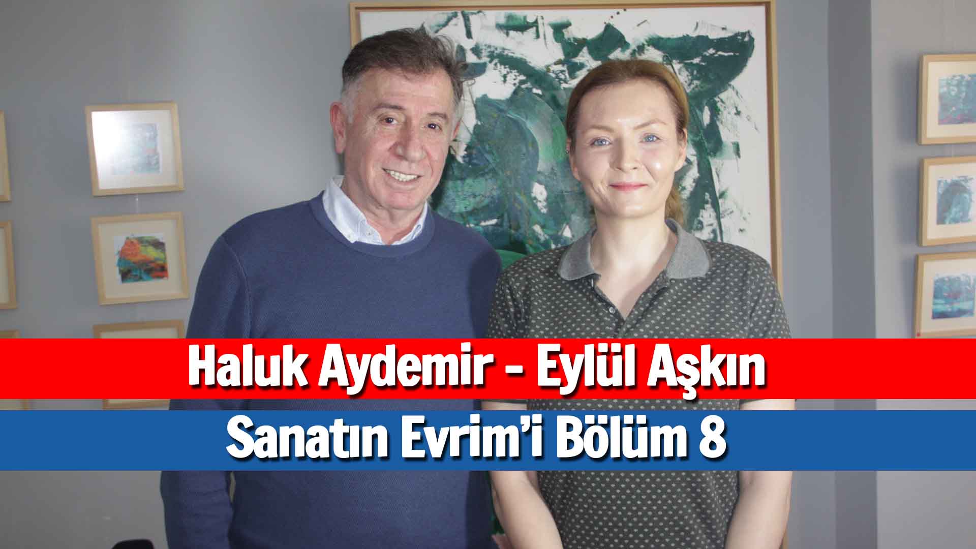Sanatın Evrim’i Programında Bu Haftanın Konuğu Sanatçı Haluk Aydemir 1